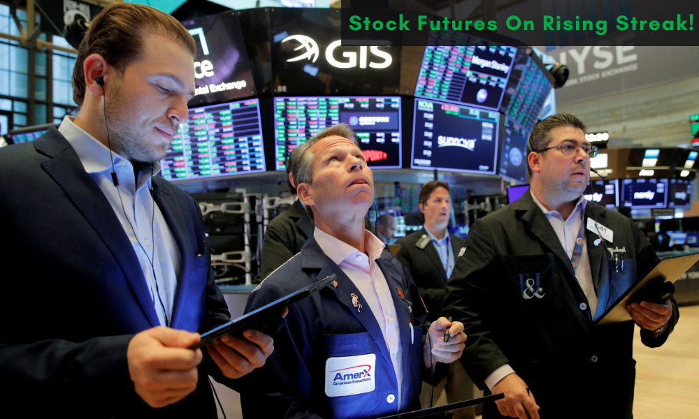Stock Futures Are On Rising Streak! S&P 500 Seeks To Score A Winning Week