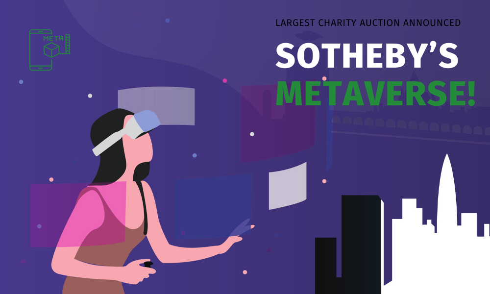 The Largest Charity Auction Ever Announced, "Sotheby’s Metaverse!"
