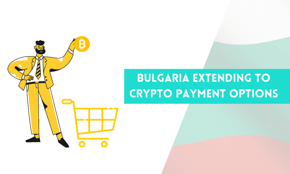 Bulgaria Extending to Crypto Payment Options: Finance Minister Stated- Forexprop
